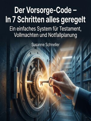 cover image of Der Vorsorge-Code – In 7 Schritten alles geregelt